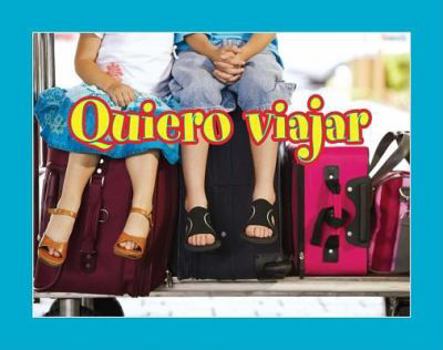 Paperback Quiero Viajar = I Want to Travel [Spanish] Book