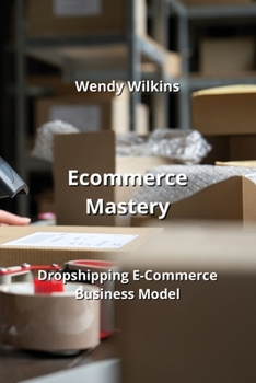 Paperback Ecommerce Mastery: Dropshipping E-Commerce Business Model Book