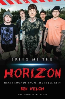 Paperback Bring Me the Horizon: Heavy Sounds from Steel City Book