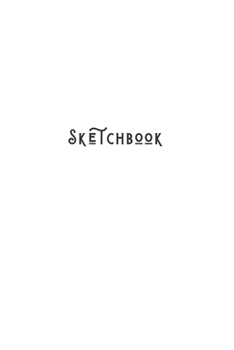 Sketchbook: Simple Minimalists Blank Paged Sketch Book For Creative Artists Practicing Sketching Doodling Drawing Skills Simple White - Basic Series