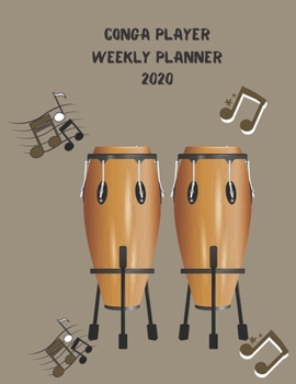 Paperback Conga Player Weekly Planner 2020: Conga Player Gift Idea For Men & Women Musicians - Conga Player Weekly Planner Music Note Book - To Do List & Notes Book