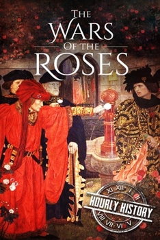 Paperback Wars of the Roses: A History From Beginning to End Book