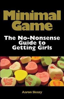 Paperback Minimal Game: The No-Nonsense Guide to Getting Girls Book