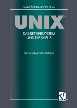 Paperback Unix(tm) Das Betriebssystem Und Die Shells: Eine Grundlegende Einführung [German] Book