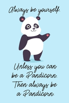 Always Be Yourself ....: Blank Lined Notebook & Diary For taking Notes, Panda notebook For Teens & Adults, Funny Panda Gifts, Panda Lover Gift