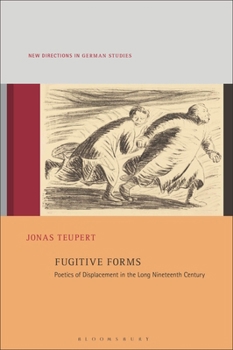 Hardcover Fugitive Forms: Poetics of Displacement in the Long Nineteenth Century Book
