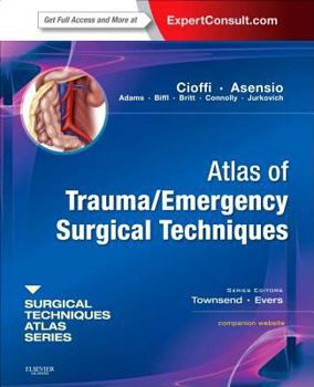 Hardcover Atlas of Trauma/Emergency Surgical Techniques: A Volume in the Surgical Techniques Atlas Series - Expert Consult: Online and Print Book