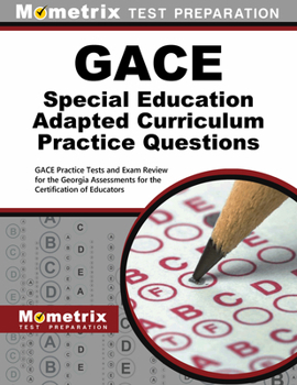 Paperback GACE Special Education Adapted Curriculum Practice Questions: GACE Practice Tests and Exam Review for the Georgia Assessments for the Certification of Book