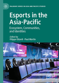 Paperback Esports in the Asia-Pacific: Ecosystem, Communities, and Identities Book