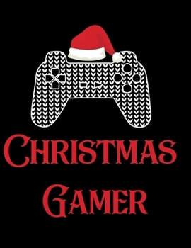 Christmas Gamer: 110 Pages, Perfect for taking Notes, Journaling, Gift for Christmas 8.5x11 Inches