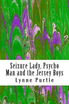 Paperback Seizure Lady, Psycho Man and the Jersey Boys Book
