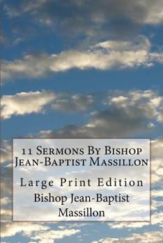 Paperback 11 Sermons By Bishop Jean-Baptist Massillon: Large Print Edition Book