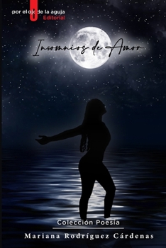 Insomnios de Amor: Colección Poesía (Spanish Edition)