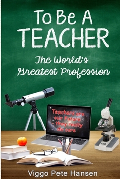 Paperback To Be A TEACHER: The World's Greatest Profession Book