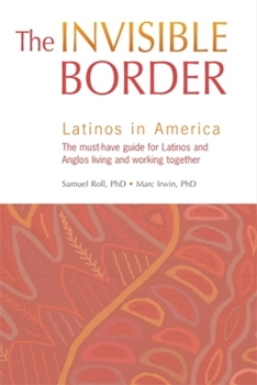 Paperback The Invisible Border: Latinos in America Book