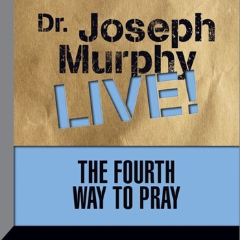 Audio CD The Fourth Way to Pray: Dr. Joseph Murphy Live! Book