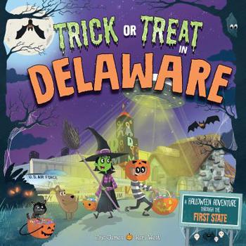 Hardcover Trick or Treat in Delaware: A Halloween Adventure Through the First State Book