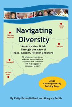 Paperback Navigating Diversity: An Advocate's Guide Through the Maze of Race, Gender, Religion and More Book