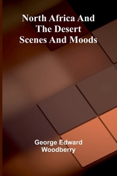 North Africa and the desert: Scenes and moods