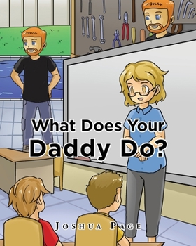 Paperback What does your Daddy do? Book