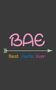 Paperback BAE Best Auntie Ever: Aunt Squad Notebook For BAE - The Best Auntie Ever in The World! Funny Doodle Diary Book Gift as New Cute Birth or Pre Book