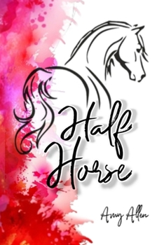 Half Horse: Half Horse: Chronicles of a Horse Girl