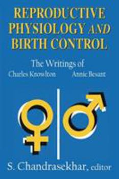 Paperback Reproductive Physiology and Birth Control: The Writings of Charles Knowlton and Annie Besant Book