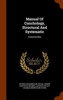 Hardcover Manual of Conchology, Structural and Systematic: Achatinellidae Book