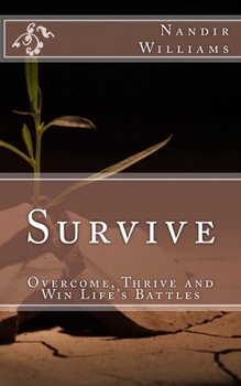 Paperback Survive: Overcome, Thrive and Win Life's Battles Book