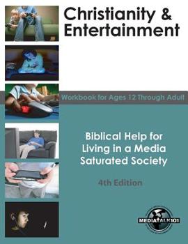Paperback Christianity & Entertainment: Biblical Help for Living in a Media Saturated Society Book