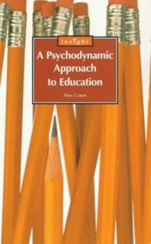 Hardcover A Psychodynamic Approach to Education Book