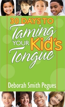Mass Market Paperback 30 Days to Taming Your Kid's Tongue Book