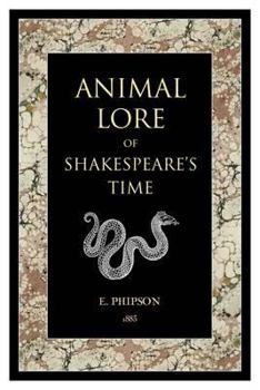Paperback Animal Lore of Shakespeare's Time. by Emma Phipson Book