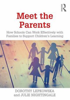 Paperback Meet the Parents: How Schools Can Work Effectively with Families to Support Children's Learning Book