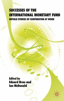 Hardcover Successes of the International Monetary Fund: Untold Stories of Cooperation at Work Book