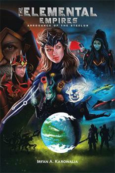 Paperback The Elemental Empires: Arrogance of the Steelon Book