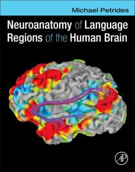 Hardcover Neuroanatomy of Language Regions of the Human Brain Book