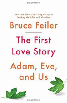 Hardcover The First Love Story: Adam, Eve, and Us Book