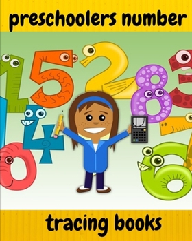 Paperback preschoolers number tracing books: A book of 72 pages, the size of 8/10, in which everything a child needs to enter the world of numbers Book