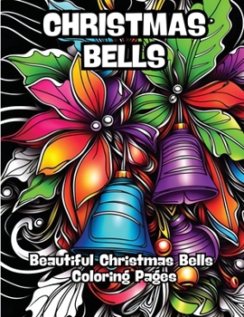 Paperback Christmas Bells: Beautiful Christmas Bells Coloring Pages Book