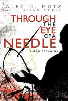 Paperback Through the Eye of a Needle: A Story of Survival Book