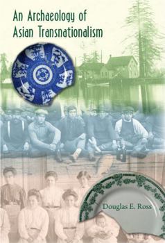 Hardcover An Archaeology of Asian Transnationalism Book