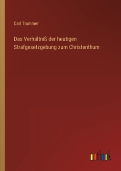 Paperback Das Verhältniß der heutigen Strafgesetzgebung zum Christenthum [German] Book