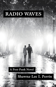 Radio Waves: A Post-Punk Novel