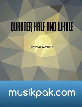 Paperback Quarter, Half and Whole: Identify Rhythm on Sight Book