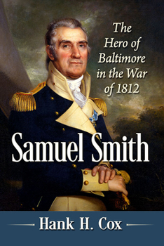 Paperback Samuel Smith: The Hero of Baltimore in the War of 1812 Book