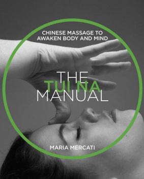 Paperback The Tui Na Manual: Chinese Massage to Awaken Body and Mind Book