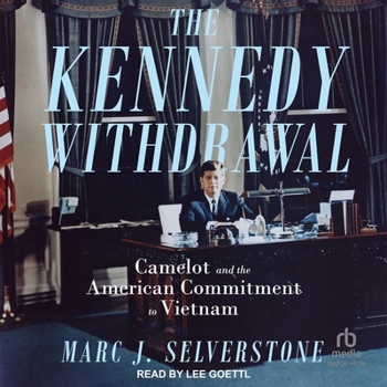 Audio CD The Kennedy Withdrawal: Camelot and the American Commitment to Vietnam Book