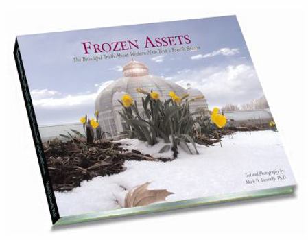 Paperback Frozen Assets: The Beautiful Truth about Western New York's Fourth Season Book