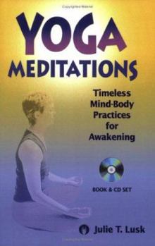 Paperback Yoga Meditations: Timeless Mind-Body Practices for Awakening Book